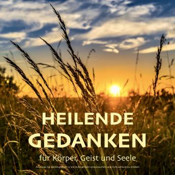 [German] - Achtsamkeit im Alltag: Wie Achtsamkeit zu mehr Gelassenheit und Entspannung führt: Alles was Sie benötigen um in die Achtsamkeit einzutauchen und Achtsamkeit zu erleben