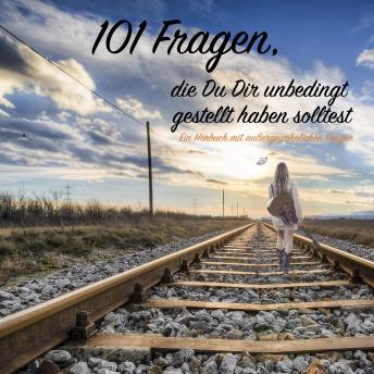 [German] - Fragen an mich selbst: 101 Fragen, die du dir unbedingt gestellt haben solltest: Ein Hörbuch mit außergewöhnlichen Fragen