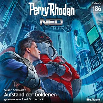 [German] - Perry Rhodan Neo 186: Aufstand der Goldenen