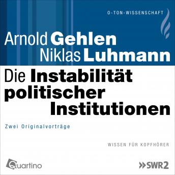 [German] - Die Instabilität politischer Institutionen: Zwei Originalvorträge - Niklas Luhmann, Arnold Gehlen episode artwork