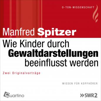[German] - Wie Kinder durch Gewaltdarstellungen beeinflusst werden: Zwei Originalvorträge