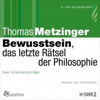 [German] - Bewusstsein, das letzte Rätsel der Philosophie: Zwei Originalvorträge