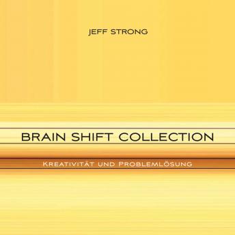 [German] - Brain Shift Collection - Kreativität und Problemlösung: Power-Rhythmen für Heilung & Klarheit