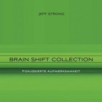 [German] - Brain Shift Collection - Fokussierte Aufmerksamkeit: Power-Rhythmen für Heilung & Klarheit