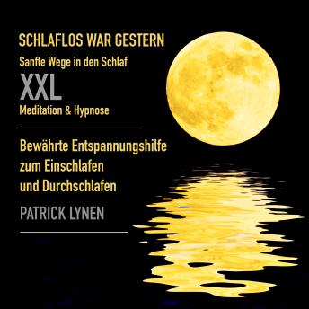 [German] - Sanfte Wege in den Schlaf / XXL-Deluxe-Edition / Meditation & Hypnose: Bewährte Entspannungshilfe zum Einschlafen und Durchschlafen (Erweiterte Neuauflage 2018)
