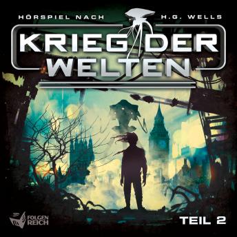 Krieg der Welten - Teil 2, Audio book by Herbert George Wells , Christian Gailus