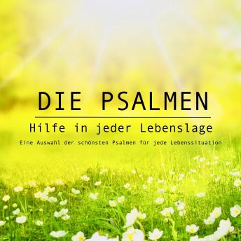 [German] - Die Psalmen: Hilfe in jeder Lebenslage: Eine Auswahl der schönsten Psalmen für jede Lebenssituation