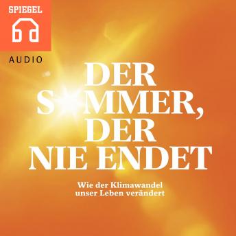 [German] - Der Sommer, der nie endet: Wie der Klimawandel bereits heute unser Leben verändert