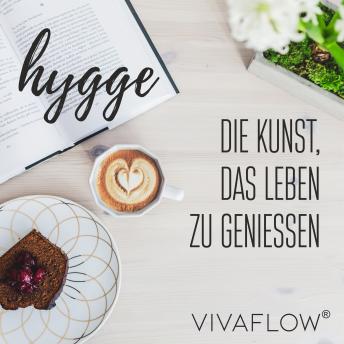 [German] - Hygge - Die Kunst, das Leben zu geniessen: Wohlfühlguide für Gemütlichkeit, Zufriedenheit, Geborgenheit