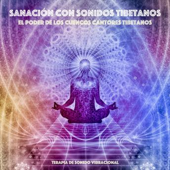 [Spanish] - Sanación con sonidos tibetanos: el poder de los cuencos cantores tibetanos: Terapia de sonido vibracional