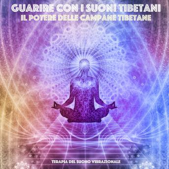 [Italian] - Guarire con i suoni tibetani: il potere delle campane tibetane: Terapia del suono vibrazionale