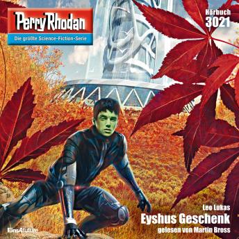 [German] - Perry Rhodan 3021: Eyshus Geschenk: Perry Rhodan-Zyklus 'Mythos'