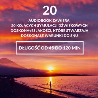 [Polish] - Audiobook zawiera 20 kojących symulacji dźwiękowych doskonałej jakości, które stwarzają doskonałe warunki do snu