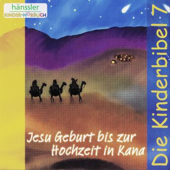 [German] - Jesu Geburt bis zur Hochzeit in Kana: Die Kinderbibel - Teil 7