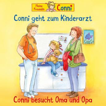 Conni geht zum Kinderarzt (neu)/Conni besucht Oma und Opa, Audio book by Not Applicable , Ludger Billerbeck, Hans-Joachim Herwald, Liane Schneider