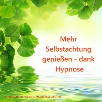[German] - Mehr Selbstachtung genießen - dank Hypnose