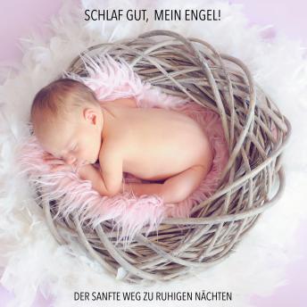 [German] - Schlaf gut, mein Engel! Der sanfte Weg zu ruhigen Nächten - Musiken und Geräusche, die Ihr Baby zuverlässig einschlafen lassen: Bewährte Einschlafhilfe für Babys