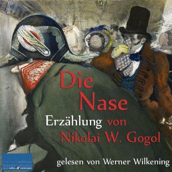 Die Nase: Erzählung von Nikolai W. Gogol