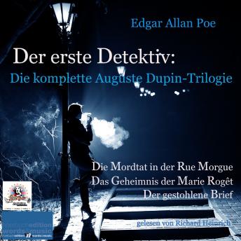 Der erste Detektiv: Die komplette Auguste Dupin-Trilogie, Audio book by Edgar Allan Poe