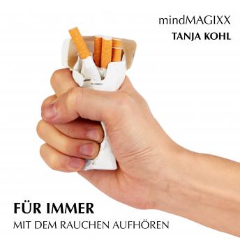 [German] - Für immer mit dem Rauchen aufhören: Der einfache Weg, mit dem Rauchen Schluss zu machen