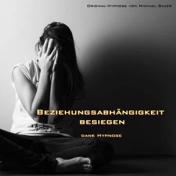 [German] - Beziehungsabhängigkeit besiegen - dank Hypnose