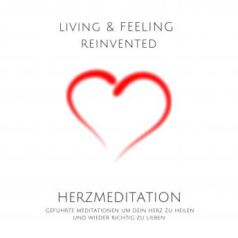 [German] - Herzmeditation: Geführte Meditationen um dein Herz zu heilen und wieder aufrichtig zu lieben