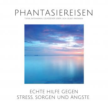 [German] - Phantasiereisen: Oasen der Stille zur Stressbewältigung, Gesundheitsvorsorge, Entspannung