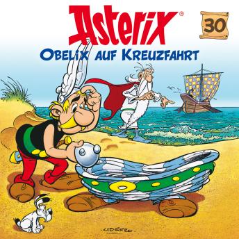 30: Obelix auf Kreuzfahrt, Audio book by Albert Uderzo