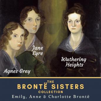 Brontë Sisters Collection: Wuthering Heights, Agnes Grey & Jane Eyre sample.