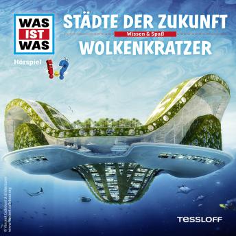 [German] - 55: Städte der Zukunft / Wolkenkratzer