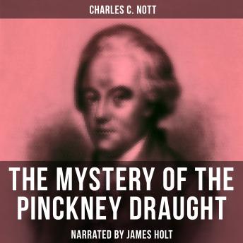 The Mystery of the Pinckney Draught