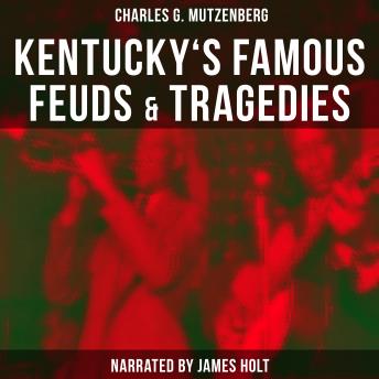 Kentucky's Famous Feuds & Tragedies