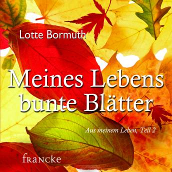 [German] - Meines Lebens bunte Blätter: Aus meinem Leben