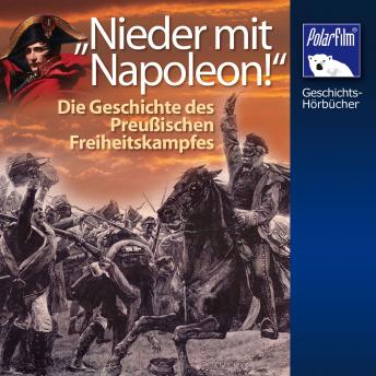 [German] - Nieder mit Napoleon: Geschichte des Preußischen Freiheitskampfes