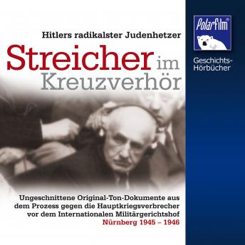 [German] - Streicher im Kreuzverhör: Hitlers radikalster Judenhetzer