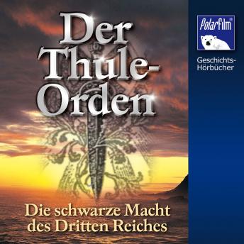 [German] - Der Thule-Orden: Die schwarze Macht des Dritten Reiches