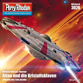 [German] - Perry Rhodan 3026: Atlan und die Kristallsklaven: Perry Rhodan-Zyklus 'Mythos'