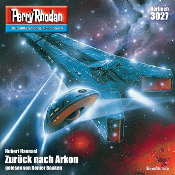 [German] - Perry Rhodan 3027: Zurück nach Arkon: Perry Rhodan-Zyklus 'Mythos'