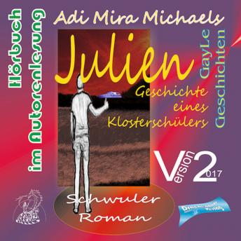 [German] - Julien: Geschichte eines Klosterschülers. Eine schwule, erotische Geschiche.