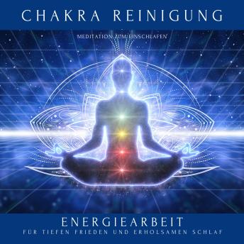 [German] - Chakra Reinigung - Meditation zum Einschlafen: Energiearbeit für tiefen Frieden und erholsamen Schlaf