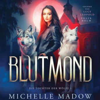 [German] - Blutmond - Die Tochter der Wölfe: Band 1