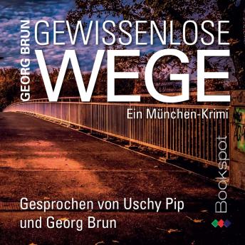 [German] - Gewissenlose Wege: Ein München-Krimi