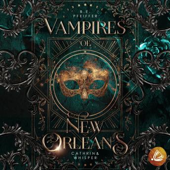 [German] - Vampires of New Orleans - Cathrin & Whisper: Sinnliche urban Romantasy im magischen New Orleans zwischen einer Hexe und einem Vampir