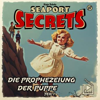 [German] - Seaport Secrets 27 - Die Prophezeiung der Puppe Teil 1