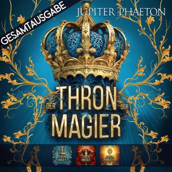 [German] - Gesamtausgabe - Der Thron der Magier: Fantasy Hörbücher voller Magie und Romantasy