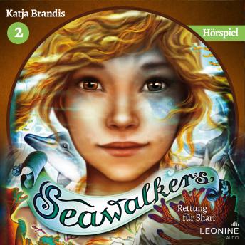 [German] - Seawalkers - Rettung für Shari - Das Hörspiel