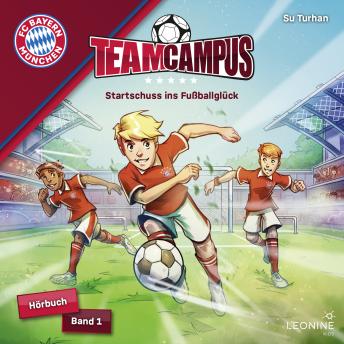 [German] - FC Bayern Team Campus - Startschuss ins Fußballglück (Band 1)