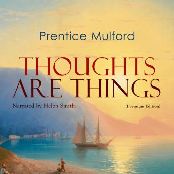 Thoughts Are Things: Premium Edition