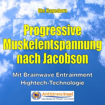 [German] - Progressive Muskelentspannung nach Jacobson: Mit Brainwave Entrainment Hightech-Technologie