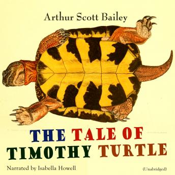 Tale of Timothy Turtle, Audio book by Arthur Scott Bailey